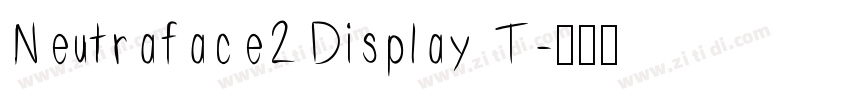 Neutraface2Display T字体转换